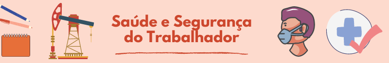 Saúde e Segurança do Trabalhador (SUB - P&G - 2021.2 -MOD II)