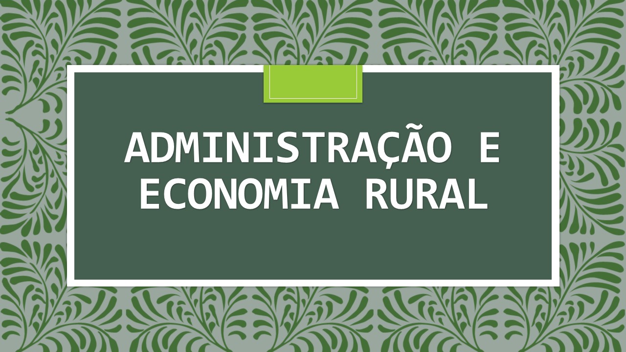 Administração e Economia Rural - 2023