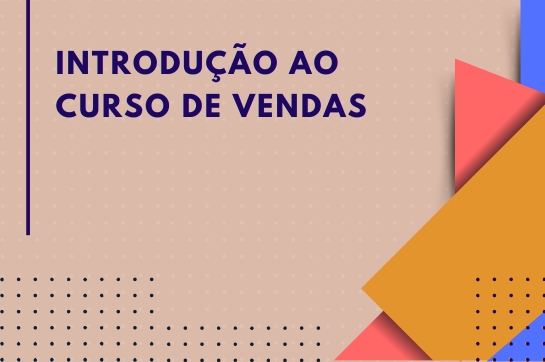 V02 - Introdução ao Curso de Vendas