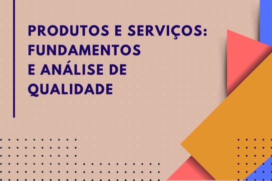 V15 - Produtos e Serviços: fundamentos e análise de qualidade