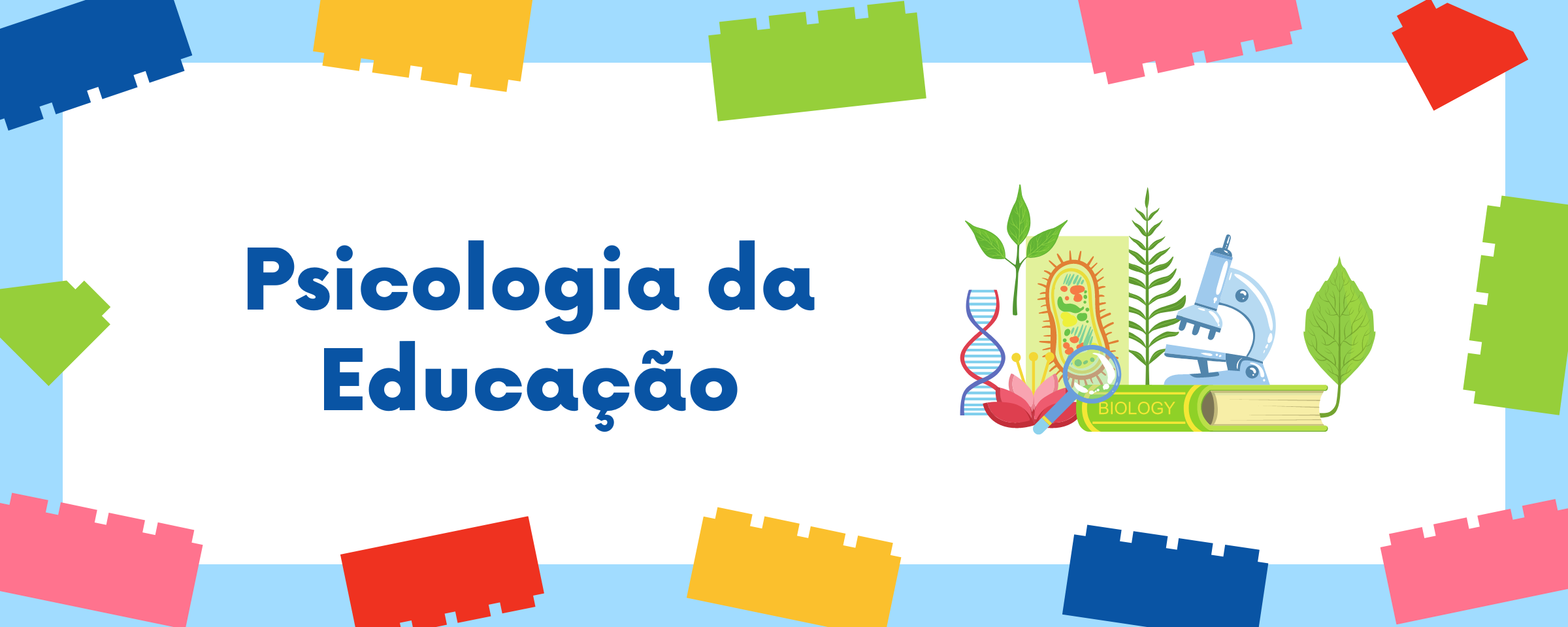 Psicologia da Educação - Ciências Biológicas