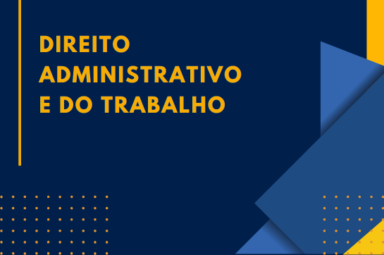 SE07 - Direito Administrativo e do Trabalho