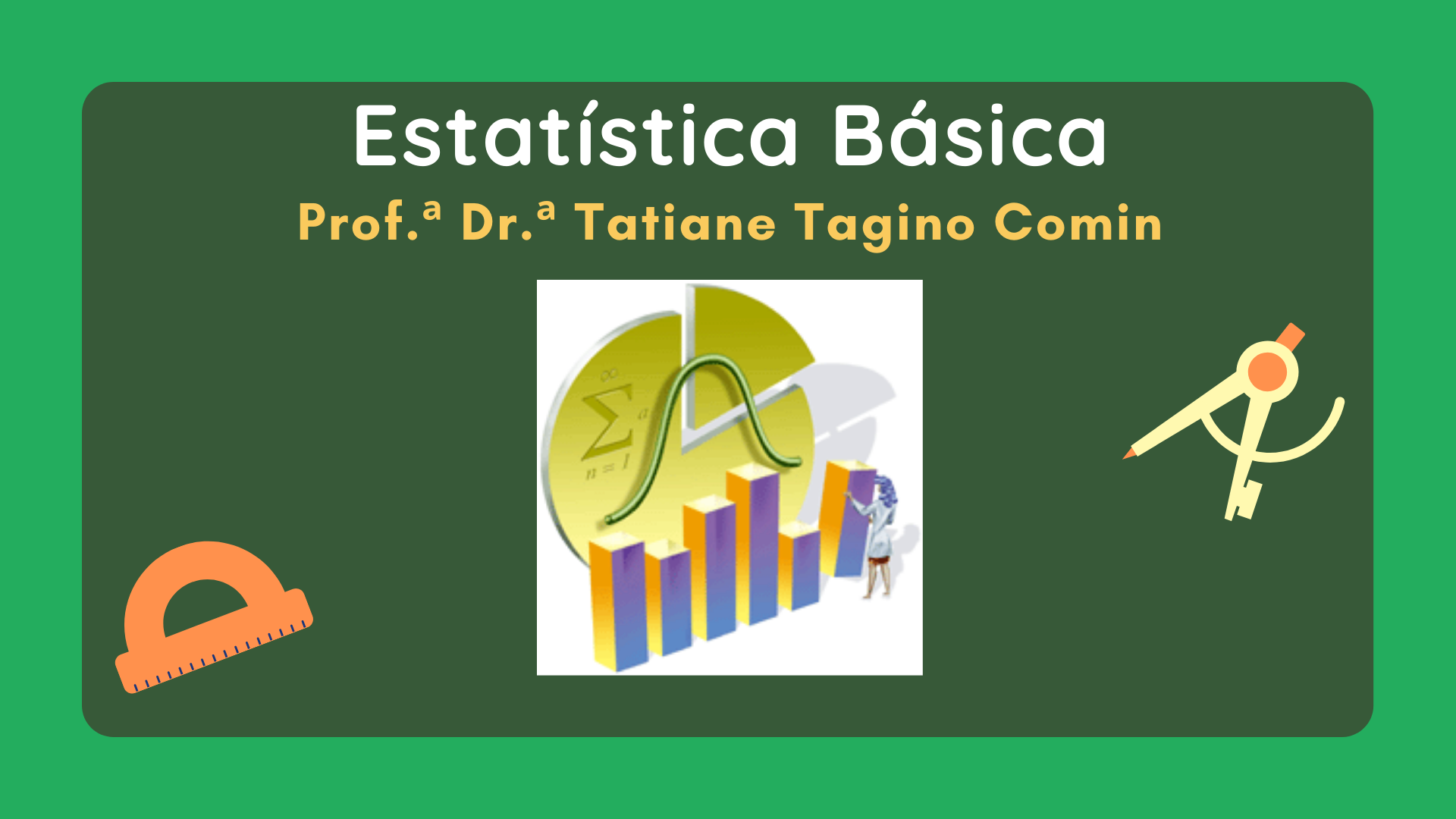 ESTATÍSTICA BÁSICA (Turma: 2019.1)